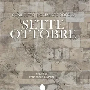 Come tutto è cambiato dopo il sette ottobre Occasione Imperdibile