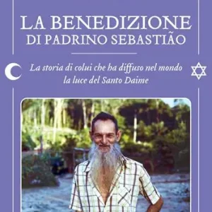 La benedizione di Padrino Sebastião. La storia di colui che ha diffuso nel mondo la luce del Santo Daime Consegna Rapida
