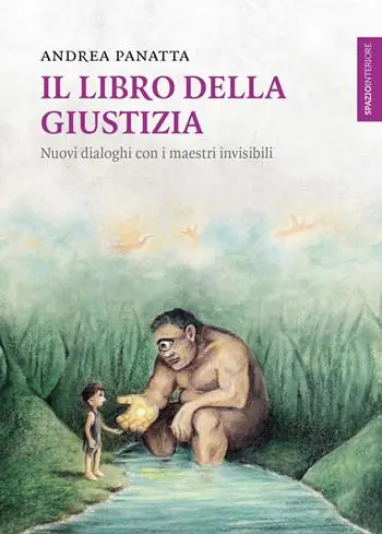 Il libro della giustizia. Nuovi dialoghi con i maestri invisibili Ultima Occasione