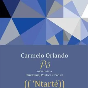 Saldi ‘Ntarté. P3. Pandemia, Politica e Poesia