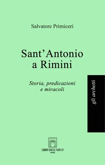 Sant‘Antonio a Rimini. Storia, predicazioni e miracoli Compra Oggi Stesso