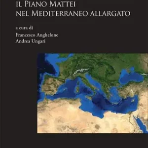 Sconto Sicurezza europea integrata il Piano Mattei nel Mediterraneo allargato