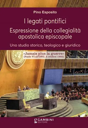 I legati pontifici. Espressione della collegialità apostolica episcopale. Uno studio storico, teologico e giuridico Consegna Rapida