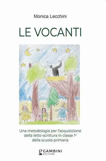 Scelto Dai Clienti Le vocanti. Una metodologia per l‘acquisizione della letto-scrittura in classe 1ª della scuola primaria