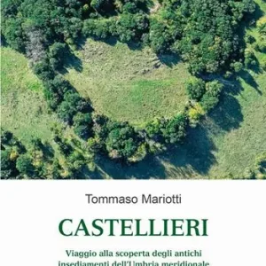 Compra Adesso Castellieri. Viaggio alla scoperta degli antichi insediamenti dell‘Umbria meridionale