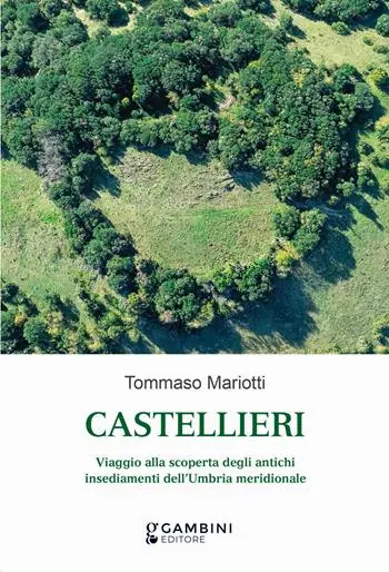 Compra Adesso Castellieri. Viaggio alla scoperta degli antichi insediamenti dell‘Umbria meridionale