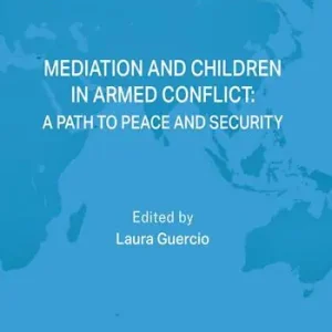 Mediation and children in armed conflict a path to peace and security Offerta