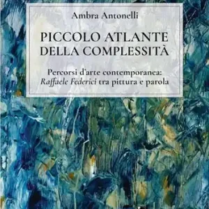 Compra Online Piccolo atlante della complessità. Percorsi d’arte contemporanea Raffaele Federici tra pittura e parola