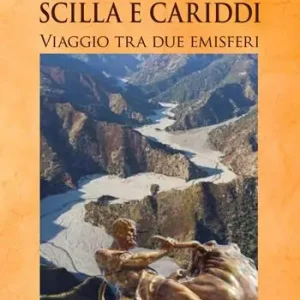 Scilla e Cariddi. Viaggio tra due emisferi Offerta Lampo