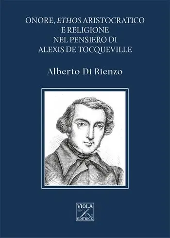 Onore, ethos aristocratico e religione nel pensiero di Alexis de Tocqueville Scelto Dai Clienti