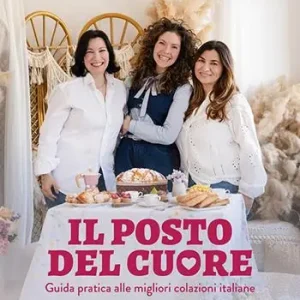 Must-Have Il posto del cuore. Guida pratica alle migliori colazioni italiane. Ediz. illustrata