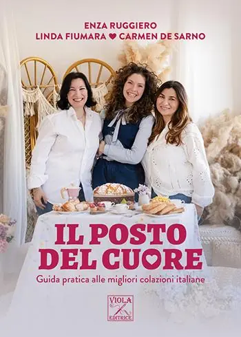 Must-Have Il posto del cuore. Guida pratica alle migliori colazioni italiane. Ediz. illustrata