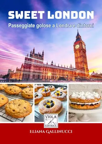 Promozione Esclusiva Sweet London. Passeggiate golose a Londra e dintorni