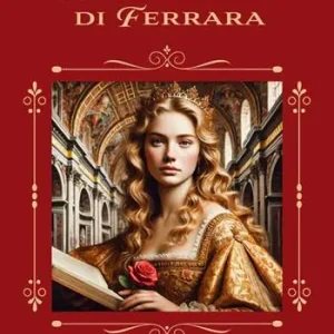 La duchessa di Ferrara Nuovo Arrivo