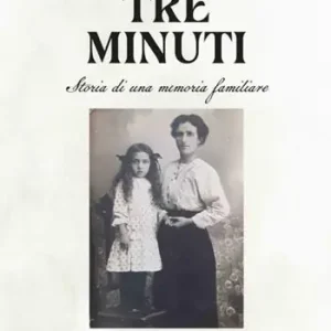 Nuova Collezione Tre minuti. Storia di una memoria familiare