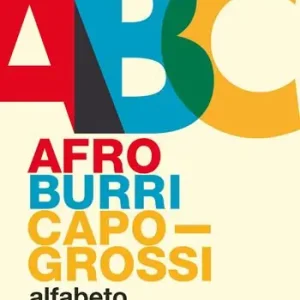 Offerta Del Giorno Afro Burri Capogrossi. Alfabeto senza parole. Ediz. italiana e inglese