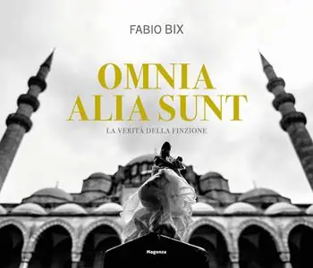 Esclusivo Omnia alia sunt. La verità della finzione. Ediz. italiana e inglese