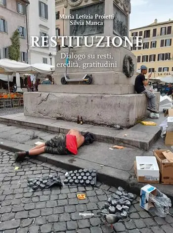 Must-Have Restituzione. Dialogo su resti, eredità, gratitudini