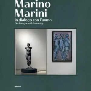 Marino Marini. In dialogo con l‘uomo-In dialogue with humanity. Ediz. illustrata Must-Have