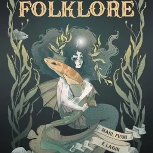 Offerta Del Giorno I misteri del folklore mari, fiumi e laghi. Ediz. illustrata