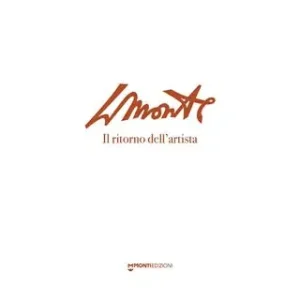 Prezzo Scontato LMonte. Il ritorno dell‘artista. Catalogo della mostra (Luzzana, 1° giugno-25 agosto 2024)