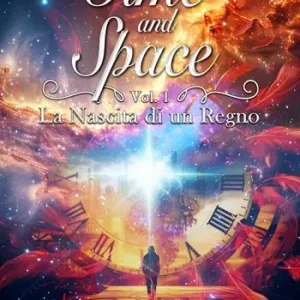 La nascita di un regno. Time and space. Vol. 1 Scelto Dai Clienti