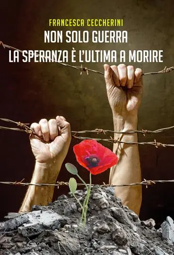 Offerta Del Giorno Non solo guerra. La speranza è l‘ultima a morire