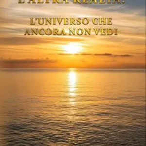 Acquista Ora L‘altra realtà l‘universo che ancora non vedi