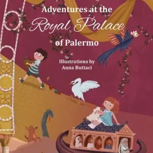 Adventures at the Royal Palace of Palermo Non Perdere