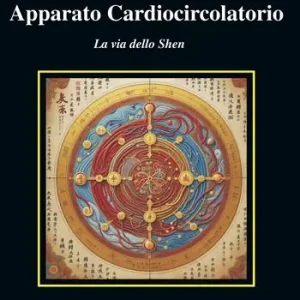 Offerta Speciale Apparato cardiocircolatorio. La via dello Shen