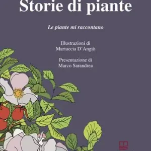 Storie di piante. Le piante mi raccontano Reso Gratuito
