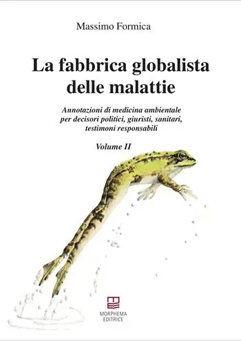 Spedizione Espresso La fabbrica globalista delle malattie. Annotazioni di medicina ambientale per decisori politici, giuristi, sanitari, testimoni responsabili