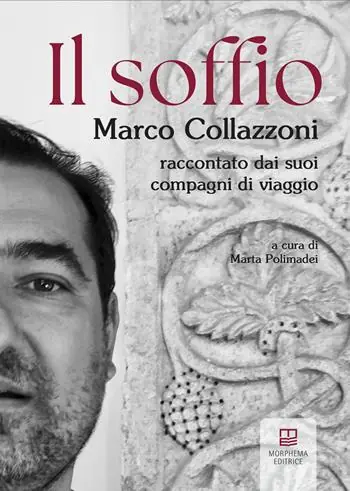 Il soffio. Marco Collazzoni raccontato dai suoi compagni di viaggio Occasione Imperdibile