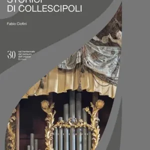 Ordina Subito Gli organi storici di Collescipoli. Nel trentennale del restauro dell‘organo Hermans