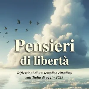 Super Prezzo Pensieri di libertà. Riflessioni di un semplice cittadino sull‘Italia di oggi - 2025