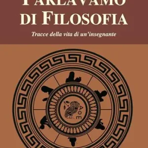 Economico Parlavamo di filosofia. Tracce della vita di un‘insegnante