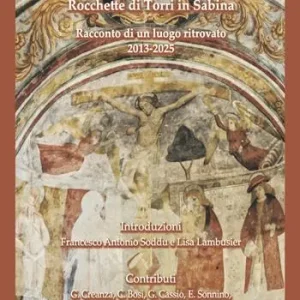 L‘Eremo di San Sebastiano. Rocchette di Torri in Sabina. Racconto di un luogo ritrovato (2013-2025) Bestseller