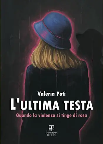 L‘ultima testa. Quando la violenza si tinge di rosa Soddisfatti O Rimborsati