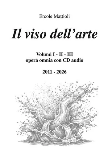 Soddisfatti O Rimborsati Il viso dell‘arte. Opera omnia 2011/2026. Con CD-Audio