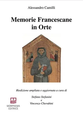 Memorie Francescane in Orte. Riedizione ampliata e aggiornata. Ediz. ampliata Super Prezzo