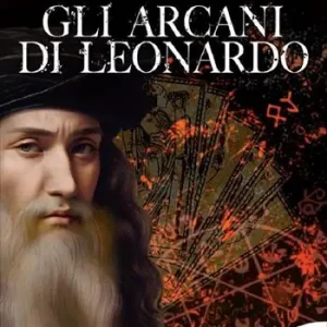 Non Perdere Gli arcani di Leonardo