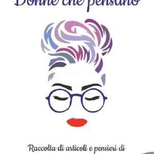 Sconto Il diario di «donne che pensano». Raccolta di articoli e pensieri