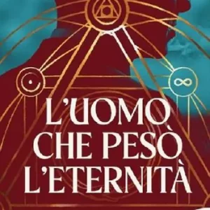 Non Perdere L‘uomo che pesò l‘eternità