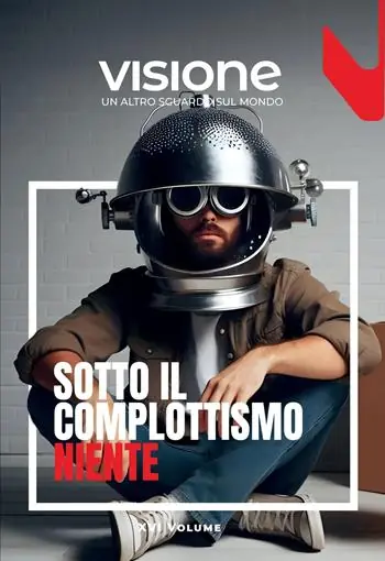 Visione. Un altro sguardo sul mondo (2024). Vol. 16 Sotto il complottismo niente Reso Gratuito