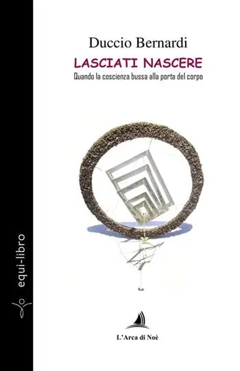 Lasciati nascere. Quando la coscienza bussa alla porta del corpo Economico