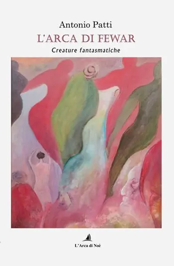 L‘arca di Fewar. Creature fantasmatiche Non Perdere