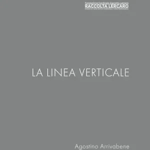 La linea verticale. Raccolta Lercaro. Ediz. multilingue Must-Have