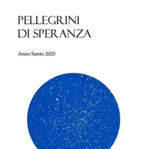 Pellegrini di speranza. Anno Santo 2025 Economico