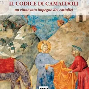 Il codice di Camaldoli. Un rinnovato impegno per i cattolici Nuovo Arrivo
