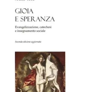 Offerta Speciale Gioia e speranza. Evangelizzazione, catechesi e insegnamento sociale
